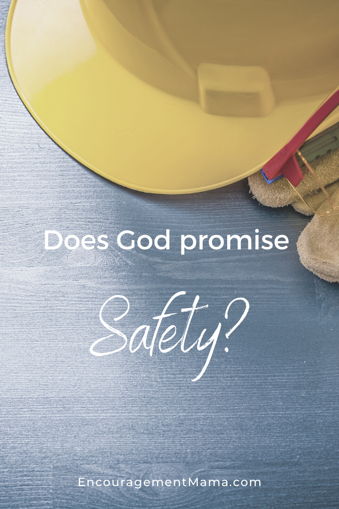 Does God Promise Safety?