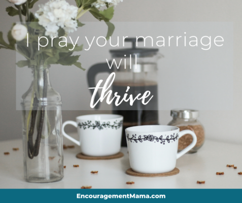 I pray your marriage will thrive