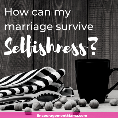 How can marriage survive selfishness?