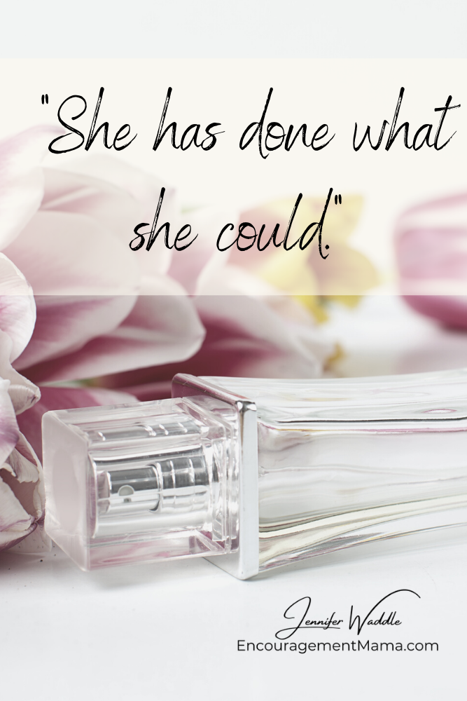 “She has done what she could.”
